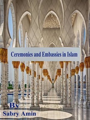 cover image of Ceremonies and Embassies in Islam